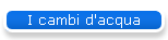 I cambi d'acqua