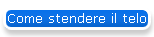 Come stendere il telo